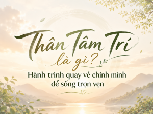 thân tâm trí là gì