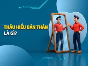 thấu hiểu bản thân là gì 2