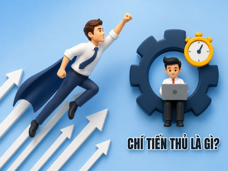 chí tiến thủ là gì